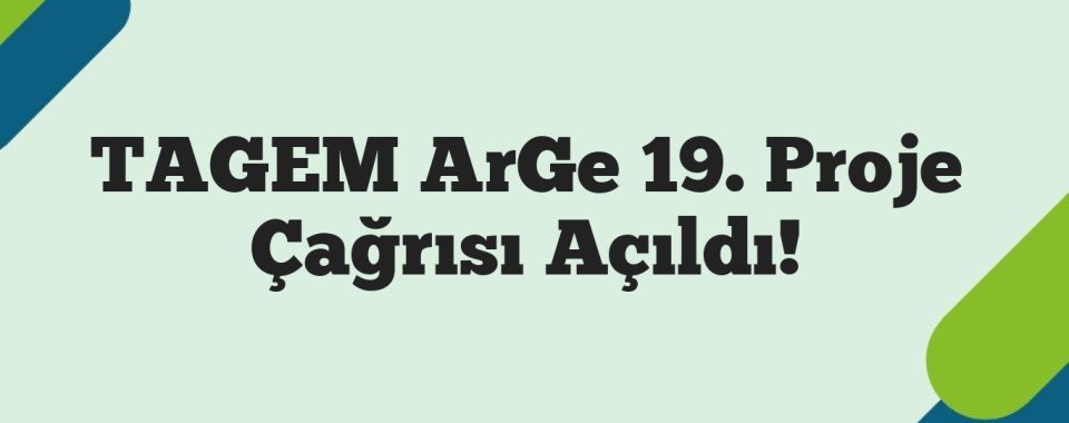 TAGEM ArGe 19. Proje Çağrısı Açıldı!