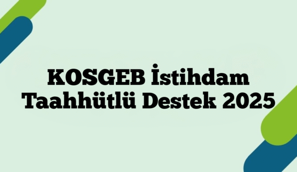 KOSGEB İstihdam Taahhütlü Destek 2025