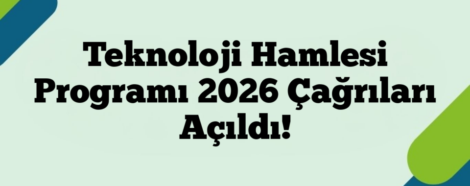 Teknoloji Hamlesi Programı 2026 Çağrıları Açıldı!